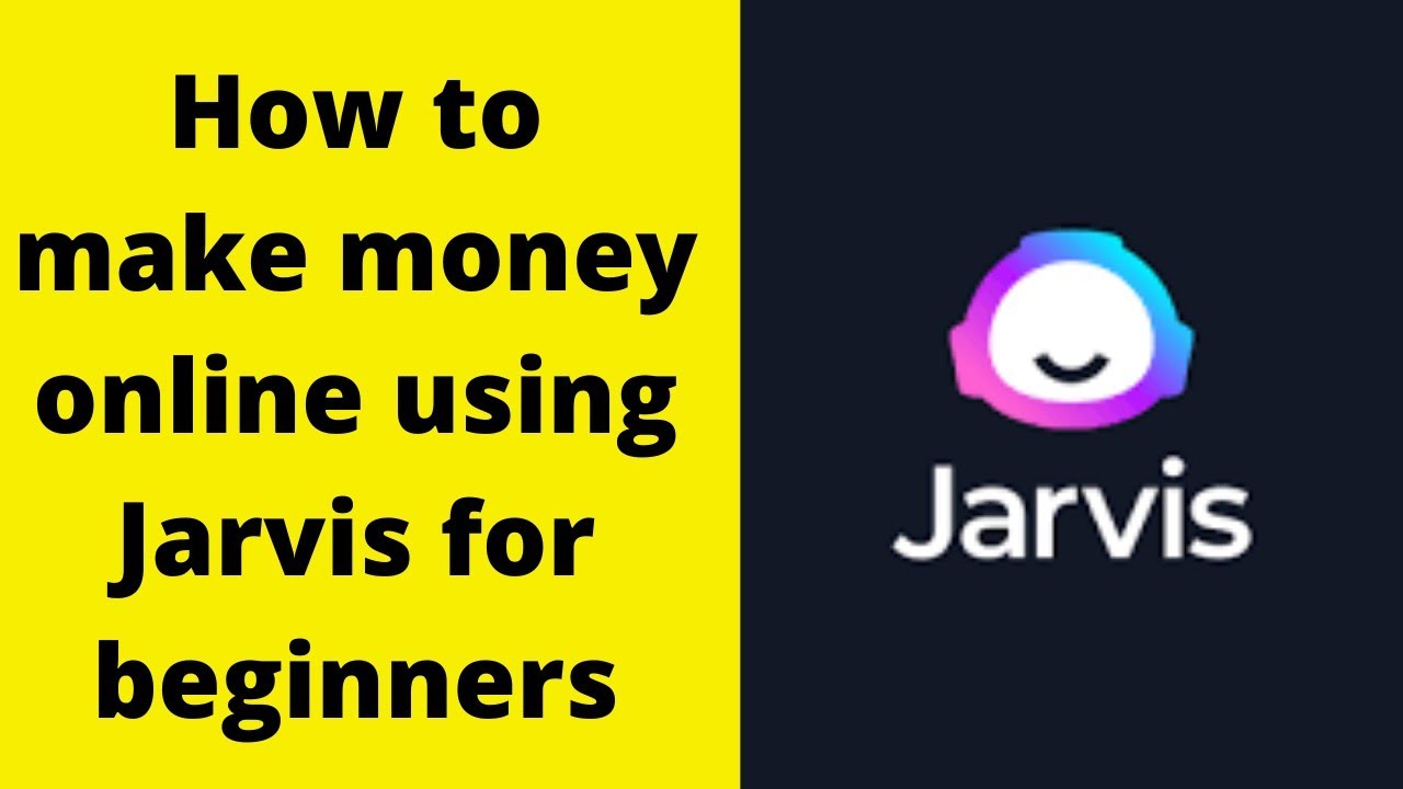 How To Make Money Online Using Jarvis For Beginners